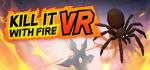 Kill It With Fire VR